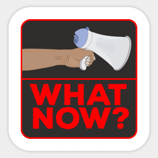 What Now!? Sticker